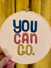 Load image into Gallery viewer, &quot;You Can Go&quot; 8 inch Cheeky Hand-Embroidered Artwork in Teal, Pink, and Chartreuse – Round Wooden Hoop Décor
