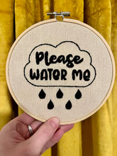 Load image into Gallery viewer, 6 inch &quot;Water Me Please&quot; Plant Help Reminder Hand-Embroidered Artwork Hoops (2 Color Options)

