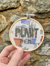 Load image into Gallery viewer, 3-inch &quot;Plant Them&quot; House Plant Inspired hand-Embroidered Hoop
