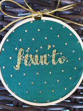 Load image into Gallery viewer, 4 inch &quot;Fixin&#39; To&quot; Hand-Lettered &amp; Embroidered Christmas Ornament
