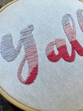Load image into Gallery viewer, 6&quot; Y&#39;all Gradient Hand-Embroidered Hoop
