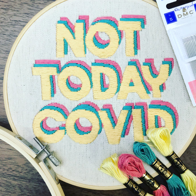 7” Not Today COVID Hand-Embroidered hoop
