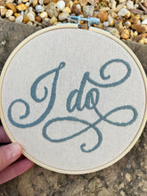 Load image into Gallery viewer, 6&quot; &#39;I Do&quot; Hand-Embroidered Hoop
