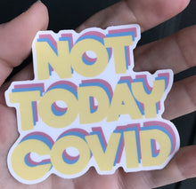 Load image into Gallery viewer, Vinyl Sticker - Not today Covid 3”
